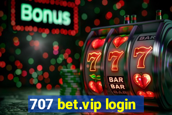 707 bet.vip login